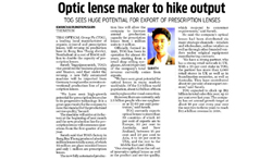 Optic lens maker to hike output TOG sees huge potential for export of prescription lenses